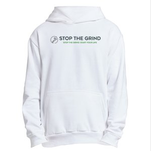 Stop The Grind. Start Your Life Premium Urban Pullover Hoodie