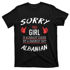 Sorry This Girl Taken By Hot Albanian Funny Albania T-Shirt