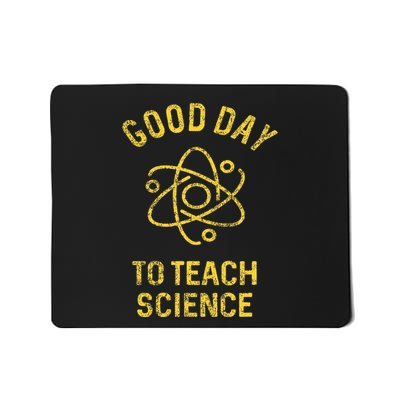 Science Teacher Good Day To Teach Science Mousepad