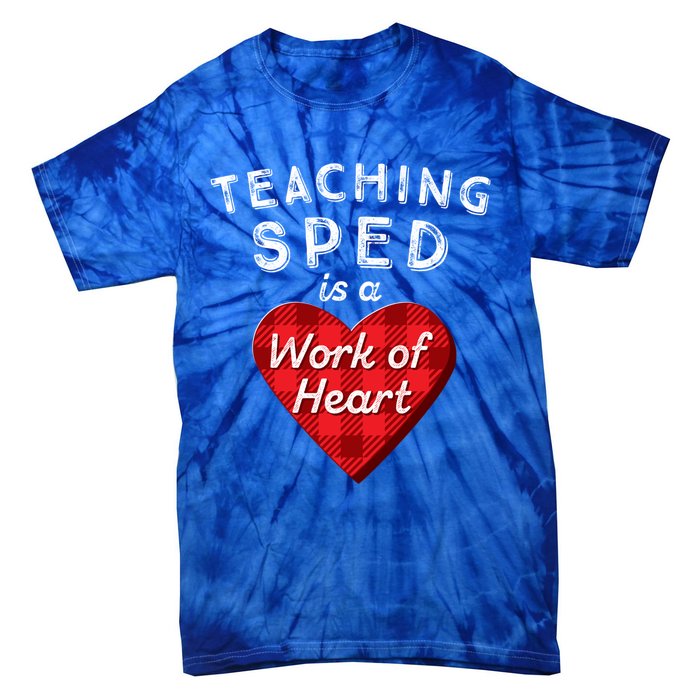 Sped Teacher Gift Valentines Day Plaid Work Of Heart Gift Tie-Dye T-Shirt