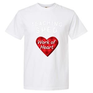 Sped Teacher Gift Valentines Day Plaid Work Of Heart Gift Garment-Dyed Heavyweight T-Shirt