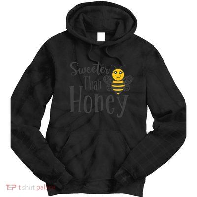Sweeter Than Honey Bee Cute Valentines Gift Tie Dye Hoodie