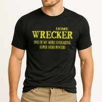 Sarcastic T Home Wrecker Power Cooling Performance Crew T-Shirt