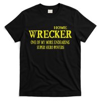 Sarcastic T Home Wrecker Power T-Shirt