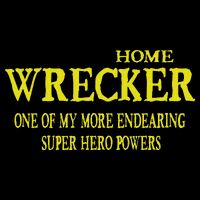 Sarcastic T Home Wrecker Power T-Shirt