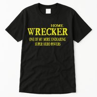 Sarcastic T Home Wrecker Power Tall T-Shirt
