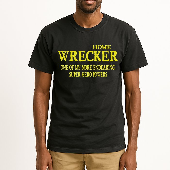 Sarcastic T Home Wrecker Power Tall T-Shirt