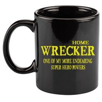 Sarcastic T Home Wrecker Power 11oz C Handle Ceramic Mug