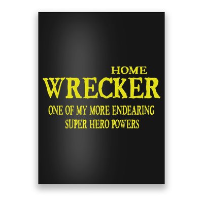 Sarcastic T Home Wrecker Power Poster