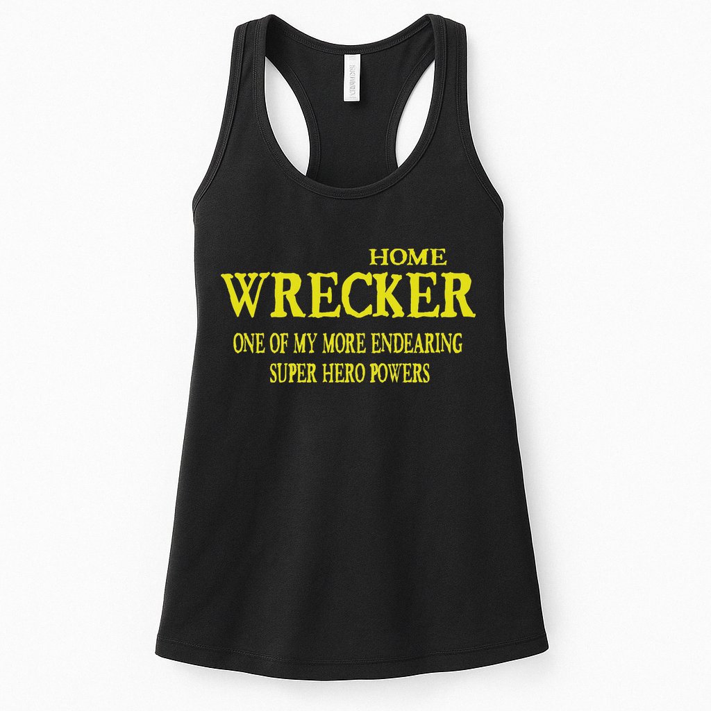 Sarcastic T Home Wrecker Power Womens Tank Top