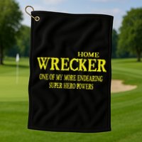 Sarcastic T Home Wrecker Power Golf Towel