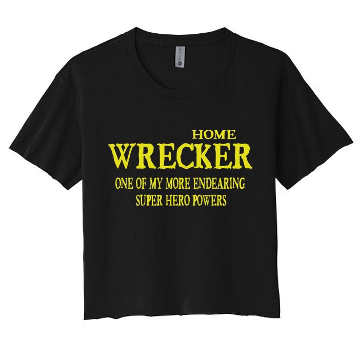 Sarcastic T Home Wrecker Power Women's Crop Top Tee