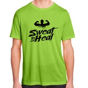 Sweat To Heal Weightlifter Weightlifting Weightlift Gift Adult ChromaSoft Performance T-Shirt