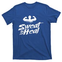 Sweat To Heal Weightlifter Weightlifting Weightlift Gift T-Shirt