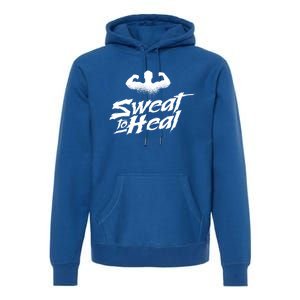 Sweat To Heal Weightlifter Weightlifting Weightlift Gift Premium Hoodie