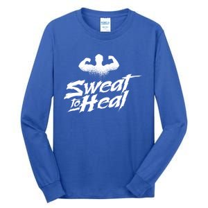 Sweat To Heal Weightlifter Weightlifting Weightlift Gift Tall Long Sleeve T-Shirt