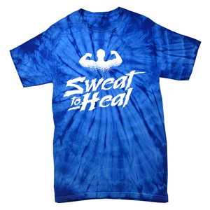 Sweat To Heal Weightlifter Weightlifting Weightlift Gift Tie-Dye T-Shirt