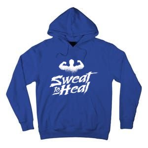 Sweat To Heal Weightlifter Weightlifting Weightlift Gift Tall Hoodie