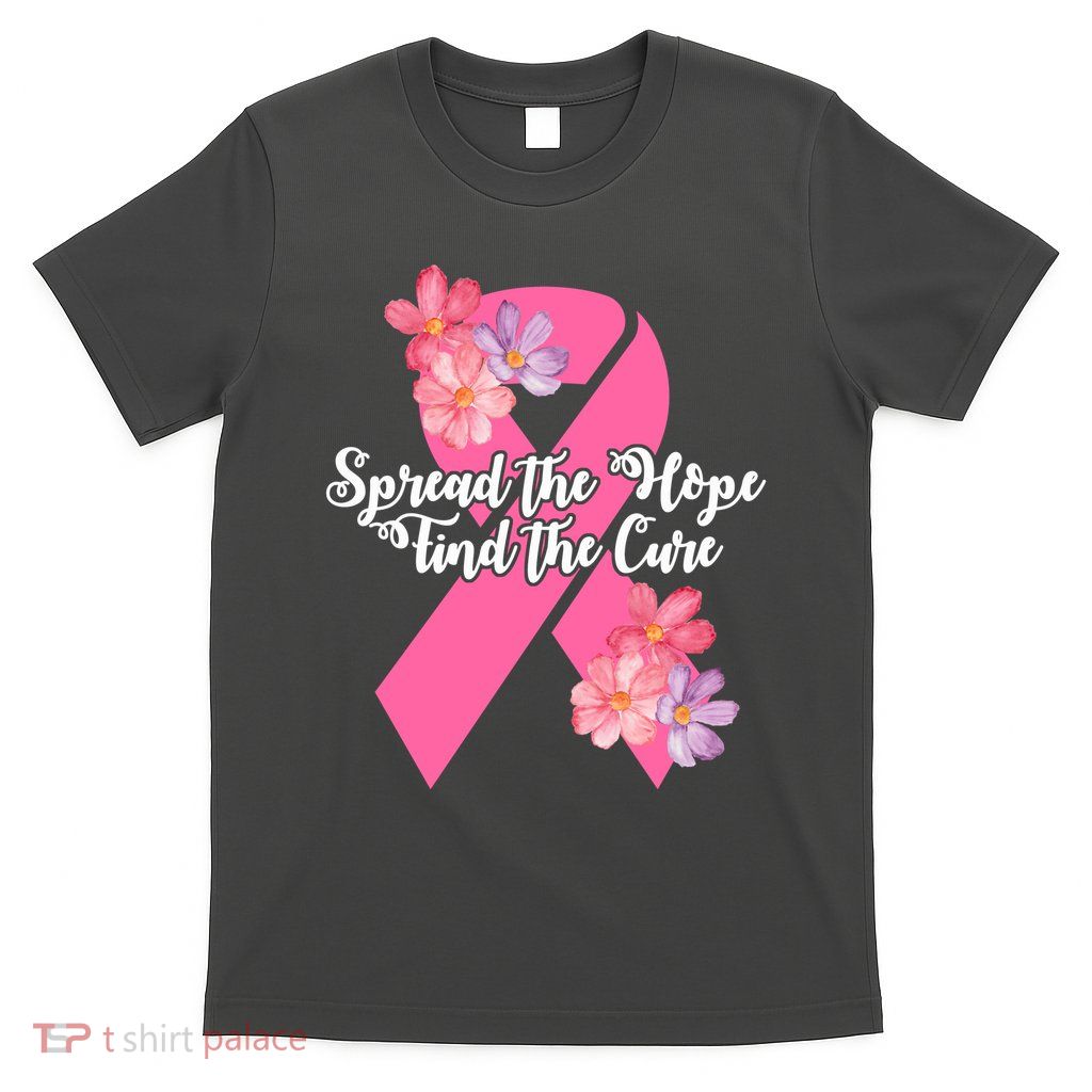 Spread The Hope Find The Cure Breast Cancer Floral Ribbon T-Shirt