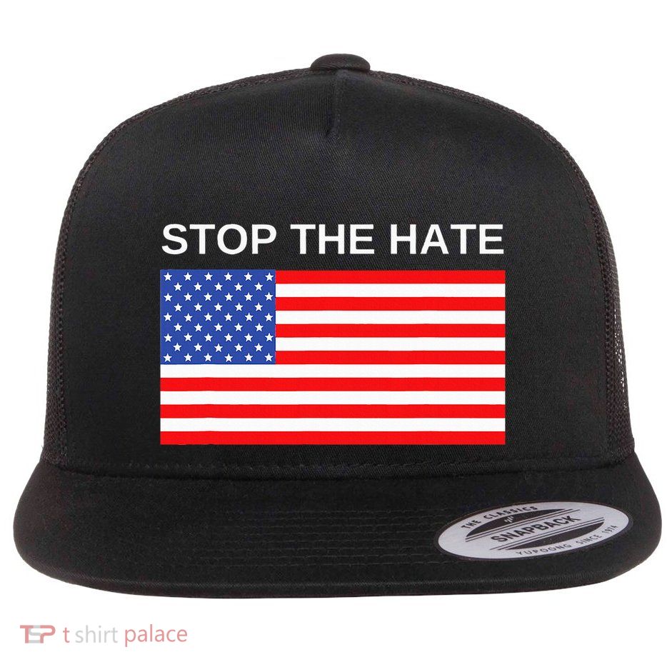 Stop The Hate America Flag Usa Election Flat Bill Trucker Hat