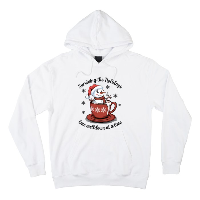 Surviving The Holidays One Meltdown At A Time Christmas Snowman Hot Cocoa Hoodie