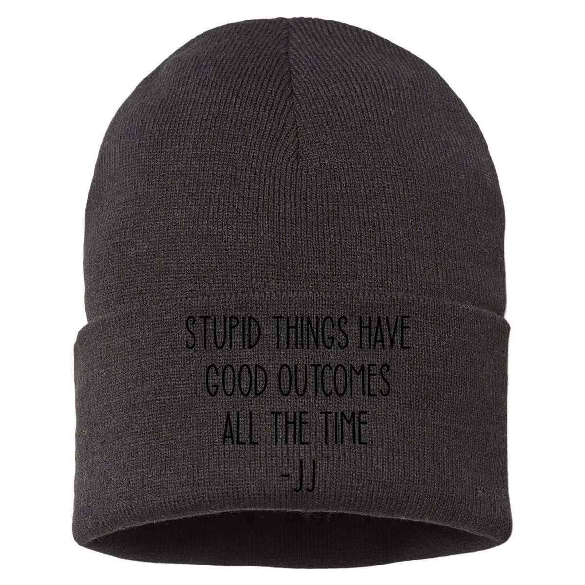Stupid Things Have Good Outcomes All The Time JJ, Outer Banks JJ, Pogue 4 Life Sustainable Knit Beanie