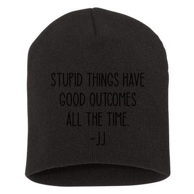 Stupid Things Have Good Outcomes All The Time JJ, Outer Banks JJ, Pogue 4 Life Short Acrylic Beanie