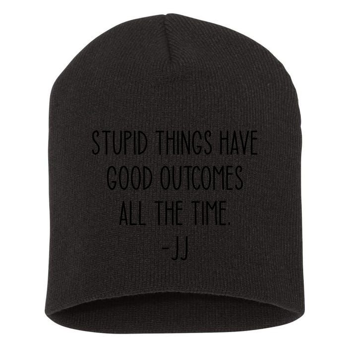 Stupid Things Have Good Outcomes All The Time JJ, Outer Banks JJ, Pogue 4 Life Short Acrylic Beanie