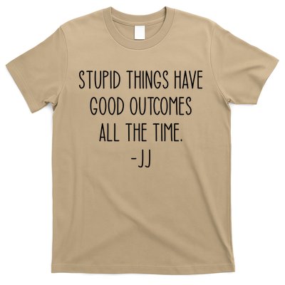 Stupid Things Have Good Outcomes All The Time JJ, Outer Banks JJ, Pogue 4 Life T-Shirt