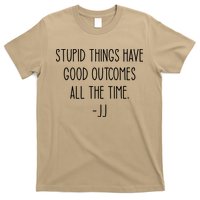 Stupid Things Have Good Outcomes All The Time JJ, Outer Banks JJ, Pogue 4 Life T-Shirt