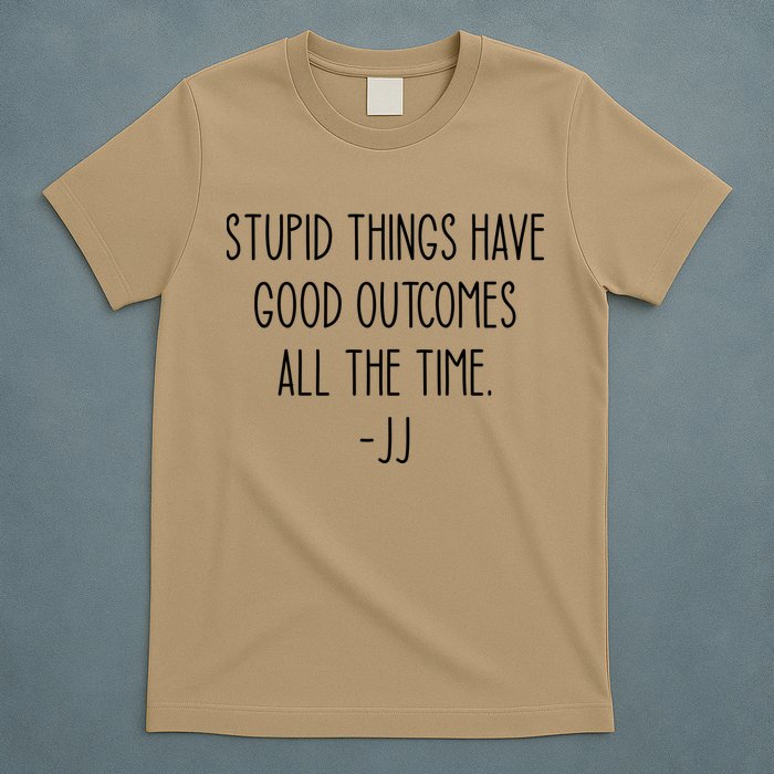 Stupid Things Have Good Outcomes All The Time JJ, Outer Banks JJ, Pogue 4 Life T-Shirt