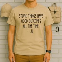 Stupid Things Have Good Outcomes All The Time JJ, Outer Banks JJ, Pogue 4 Life T-Shirt