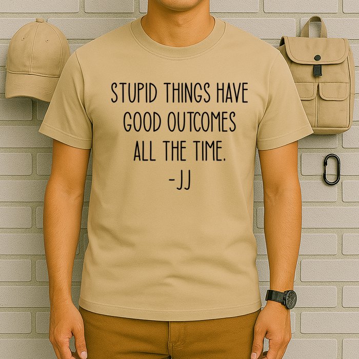 Stupid Things Have Good Outcomes All The Time JJ, Outer Banks JJ, Pogue 4 Life T-Shirt