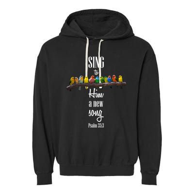 Sing To Him A New Song Psalms 33 3 Garment-Dyed Fleece Hoodie
