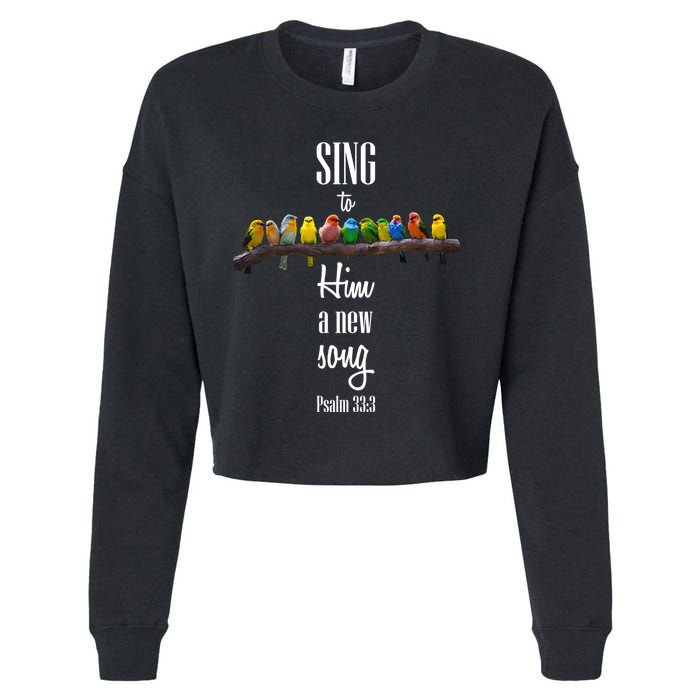 Sing To Him A New Song Psalms 33 3 Cropped Pullover Crew