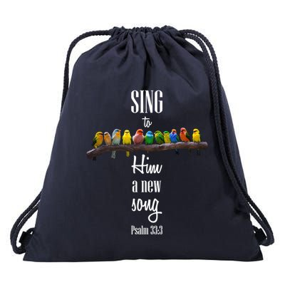 Sing To Him A New Song Psalms 33 3 Drawstring Bag