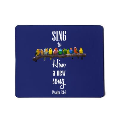Sing To Him A New Song Psalms 33 3 Mousepad