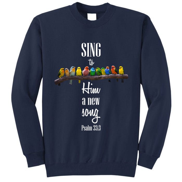 Sing To Him A New Song Psalms 33 3 Tall Sweatshirt