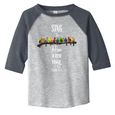 Sing To Him A New Song Psalms 33 3 Toddler Fine Jersey T-Shirt