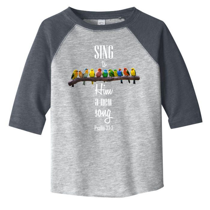 Sing To Him A New Song Psalms 33 3 Toddler Fine Jersey T-Shirt
