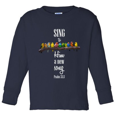 Sing To Him A New Song Psalms 33 3 Toddler Long Sleeve Shirt