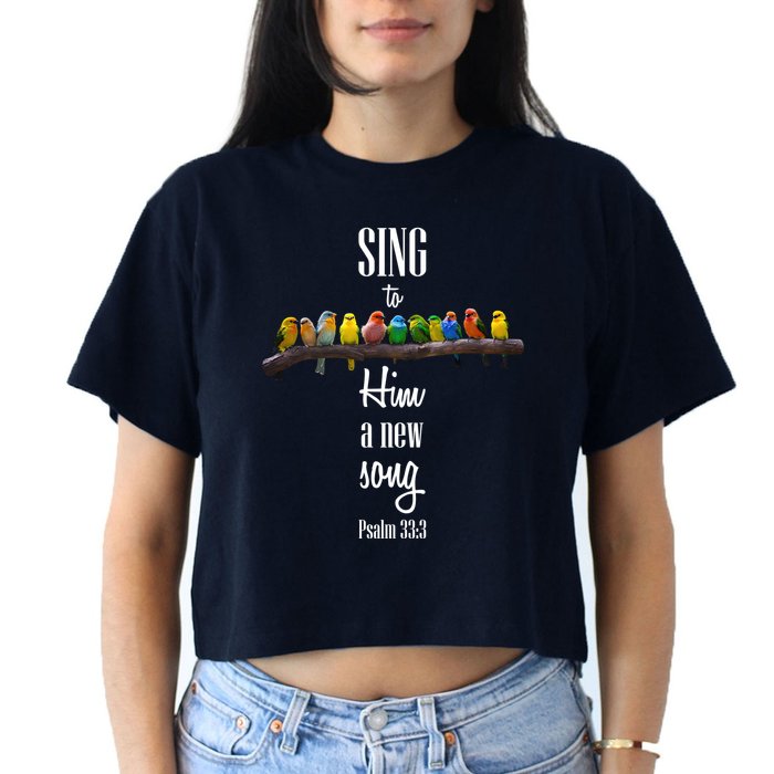 Sing To Him A New Song Psalms 33 3 Crop Top