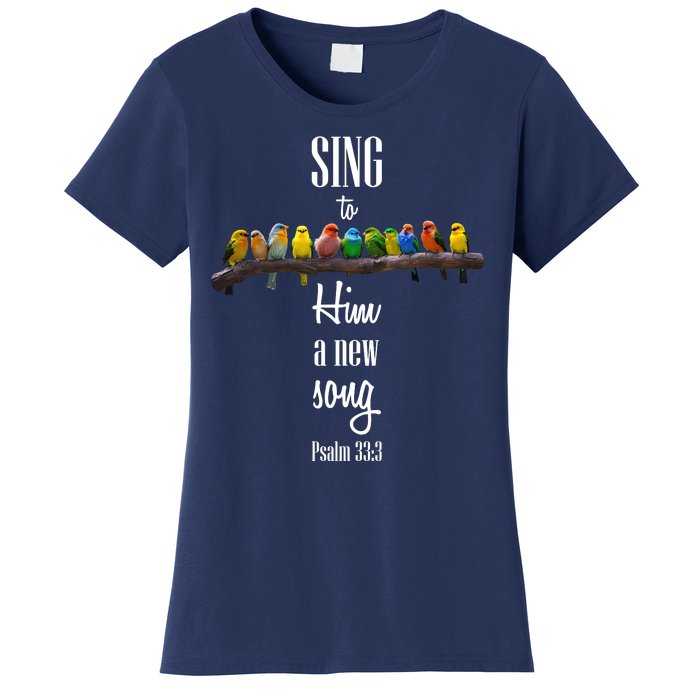 Sing To Him A New Song Psalms 33 3 Women's T-Shirt