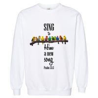Sing To Him A New Song Psalms 33 3 Garment-Dyed Sweatshirt