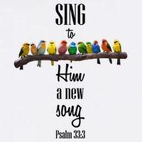 Sing To Him A New Song Psalms 33 3 Garment-Dyed Sweatshirt
