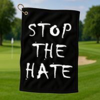 Stop The Hate Golf Towel