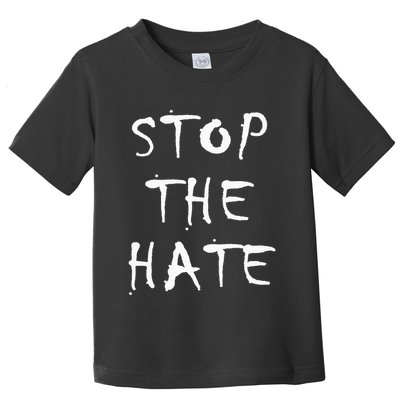 Stop The Hate Toddler T-Shirt