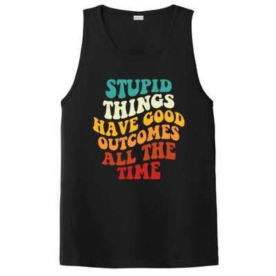 Stupid Things Have Good Outcomes All The Time Retro Groovy PosiCharge Competitor Tank