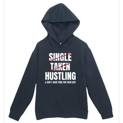 Single Taken Hustling Hustle Merch Urban Pullover Hoodie