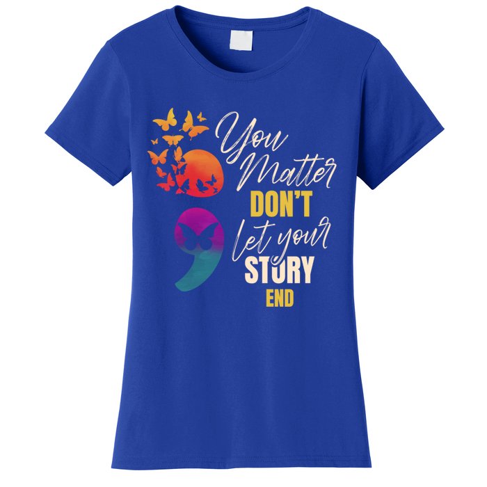 Semicolon Tal Health Awareness Prevention Funny Gift Women's T-Shirt